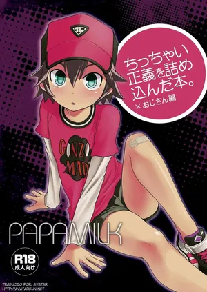 (C86) [Papamilk (Aogen Genda)] Chicchai Seigi o Tsumekonda Hon. x Oji-san Hen | Book Packed with Little Bitty Excellence. x Uncle Editon  [Spanish] [ VXXX]