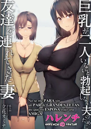 [Tachibana Omina] Kyonyuu ga Futariinai to Bokkishinai Otto no Tame ni Tomodachi o Tsuretekita Tsuma Ch.1 | No se me para sin un par de Grandes Tetas, asi que mi Esposa trajo una Amiga cap.1 [Spanish][Decensored][Digital][Harenchi no Fansub]